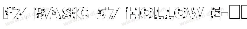 FZ BASIC 57 HOLLOW E字体转换 FZ BASIC 57 HOLLOW E字体转换